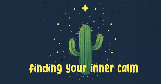 Managing Anxiety and Stress: Finding Your Inner Calm 🌵