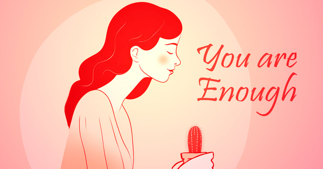 You Are Enough; Embrace Your Uniqueness